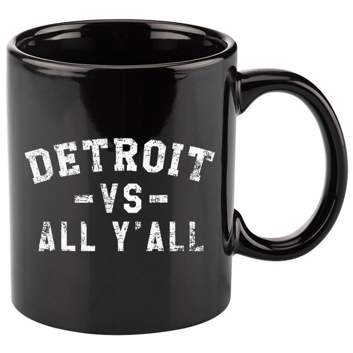 Detroit Vs All Yall For YAll Funny Detroit 11oz C Handle Ceramic Mug