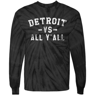 Detroit Vs All Yall For YAll Funny Detroit Tie-Dye Long Sleeve Shirt