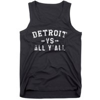 Detroit Vs All Yall For YAll Funny Detroit Tank Top