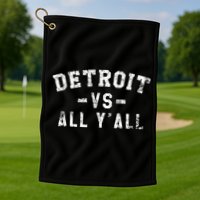 Detroit Vs All Yall For YAll Funny Detroit Golf Towel