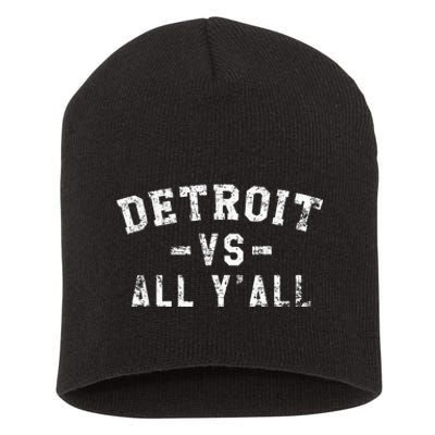 Detroit Vs All Yall For YAll Funny Detroit Short Acrylic Beanie