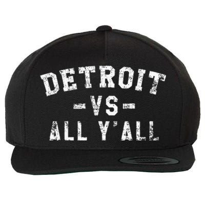 Detroit Vs All Yall For YAll Funny Detroit Wool Snapback Cap