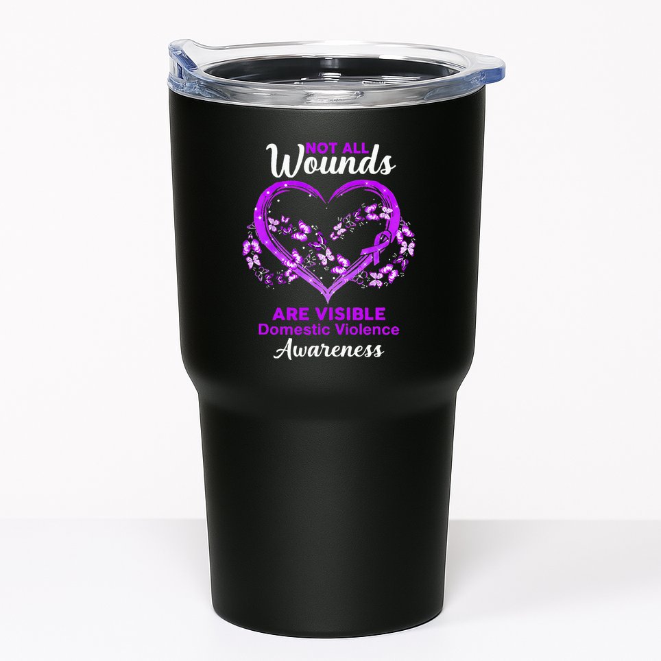 Domestic Violence Awareness Not All Wounds Are Visible Tumbler