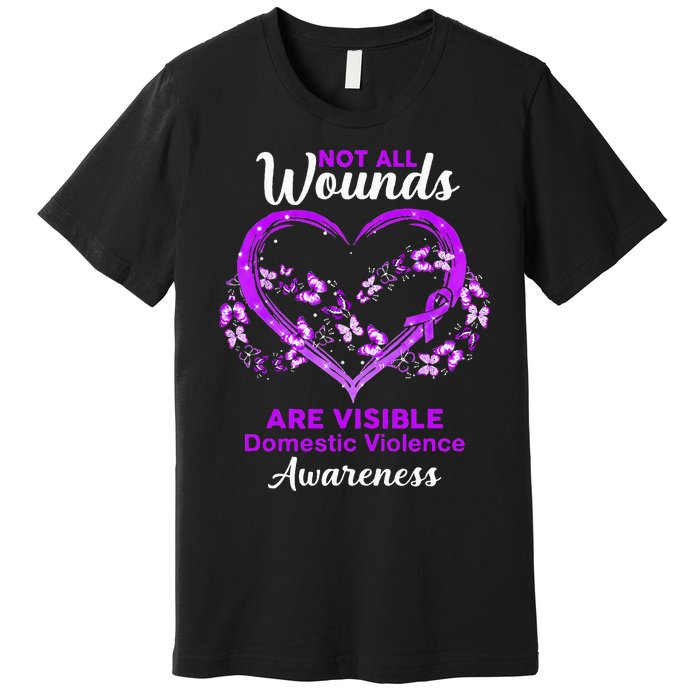 Domestic Violence Awareness Not All Wounds Are Visible Premium T-Shirt