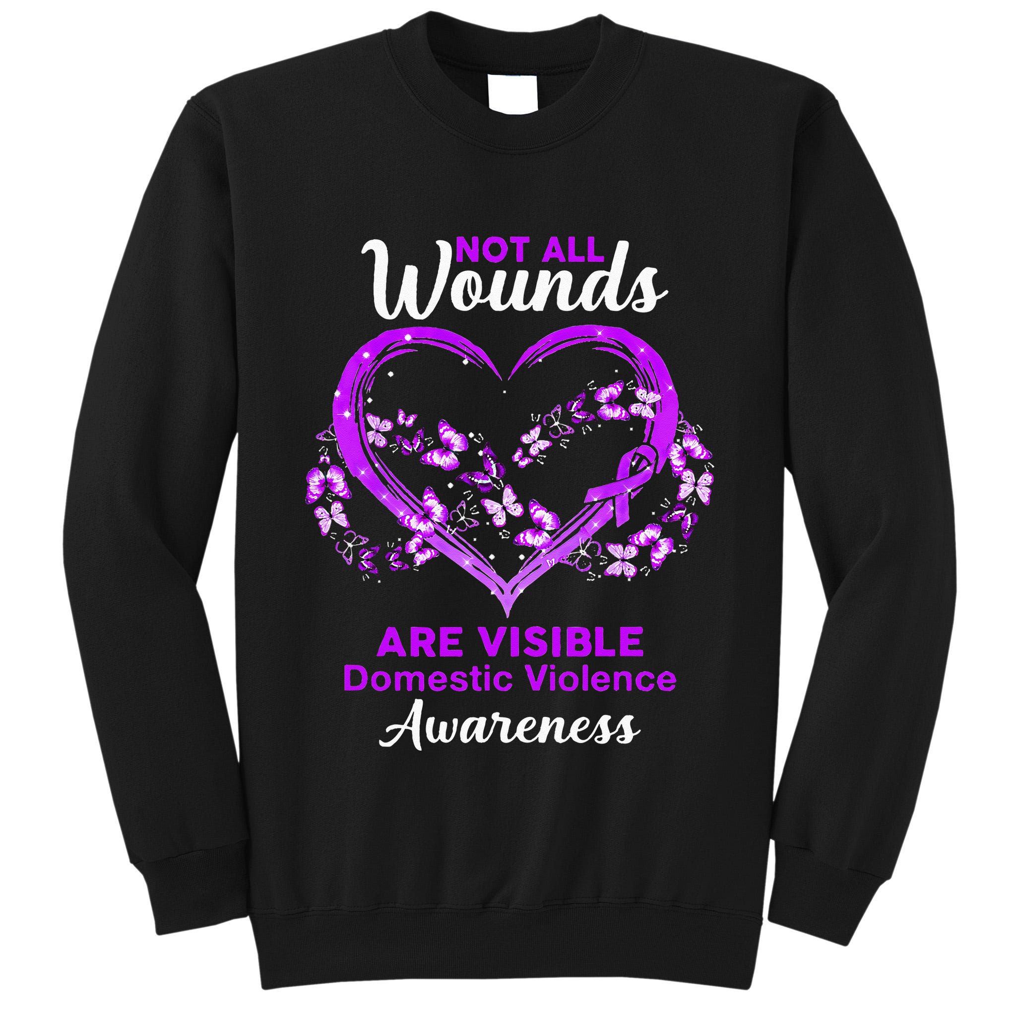 Domestic Violence Awareness Not All Wounds Are Visible Tall Sweatshirt