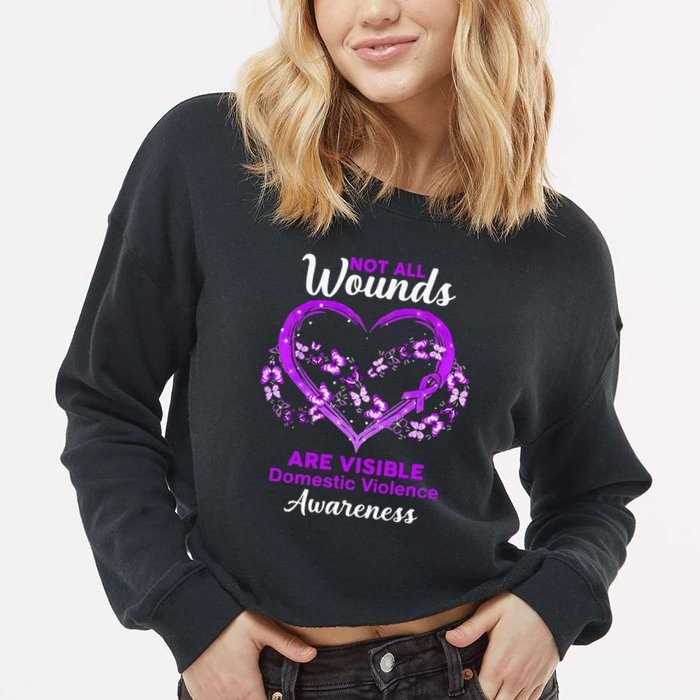 Domestic Violence Awareness Not All Wounds Are Visible Cropped Pullover Crew