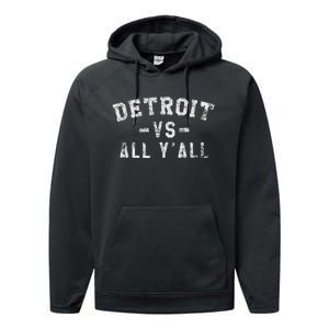 Detroit Vs All Yall For YAll Funny Detroit Performance Fleece Hoodie