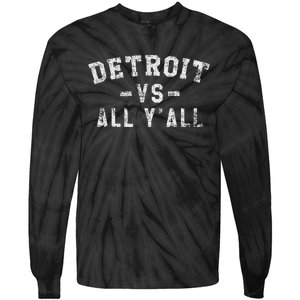 Detroit Vs All Yall For YAll Funny Detroit Tie-Dye Long Sleeve Shirt