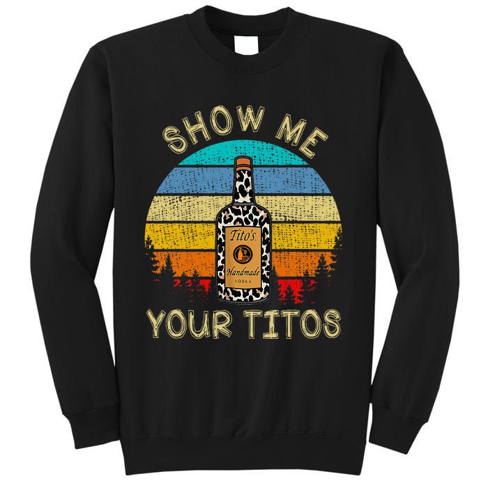 Drinking Vodka Alcohol Lover Show Me Your T.I.T.O Sweatshirt