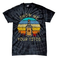 Drinking Vodka Alcohol Lover Show Me Your T.I.T.O Tie-Dye T-Shirt