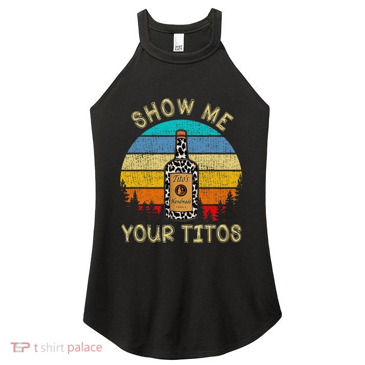 Drinking Vodka Alcohol Lover Show Me Your Women's Perfect Tri Rocker Tank