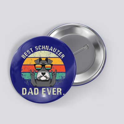 Dog Vintage Best Schnauzer Dad Ever Fathers Day Button
