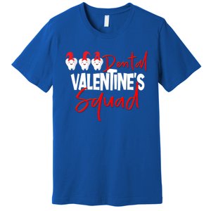 Dental Valentine's Day Squad Funny Dentist Funny Gift Premium T-Shirt