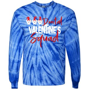 Dental Valentine's Day Squad Funny Dentist Funny Gift Tie-Dye Long Sleeve Shirt