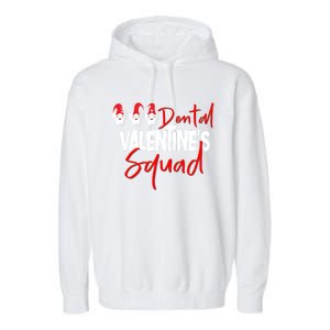 Dental Valentine's Day Squad Funny Dentist Funny Gift Garment-Dyed Fleece Hoodie