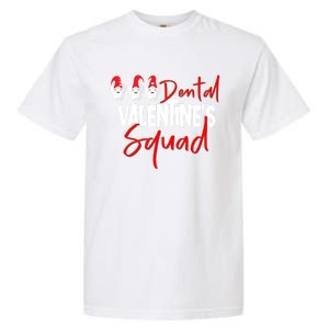 Dental Valentine's Day Squad Funny Dentist Funny Gift Garment-Dyed Heavyweight T-Shirt