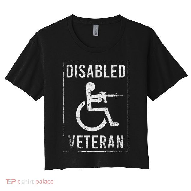Disabled Veteran Dad Grandpa Veteran Disabled But Deadly Crop Top