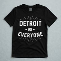 Detroit Vs Everyone T-Shirt