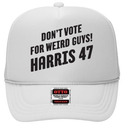 Dont Vote For Weird Guys Harris 47 High Crown Mesh Back Trucker Hat