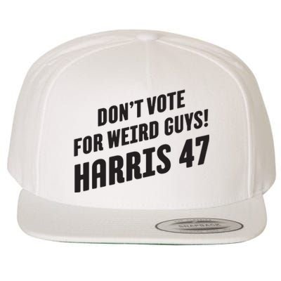 Dont Vote For Weird Guys Harris 47 Wool Snapback Cap