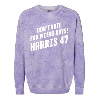 DonT Vote For Weird Guys! Harris 47 Colorblast Crewneck Sweatshirt