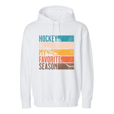 Distressed Vintage Hockey Is My Favorite Season Gift Garment-Dyed Fleece Hoodie