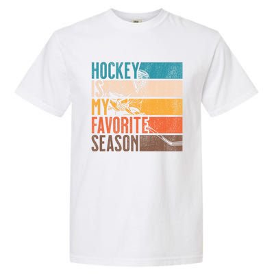 Distressed Vintage Hockey Is My Favorite Season Gift Garment-Dyed Heavyweight T-Shirt