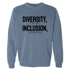 Diversity Vs Inclusion Garment-Dyed Sweatshirt