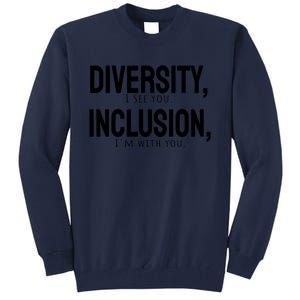 Diversity Vs Inclusion Tall Sweatshirt