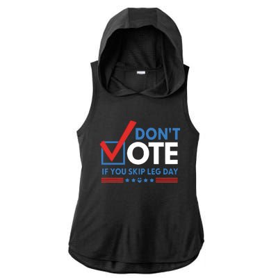 DonT Vote If You Skip Leg Day Ladies PosiCharge Tri-Blend Wicking Draft Hoodie Tank