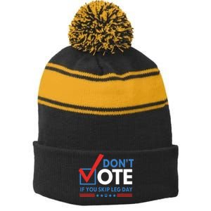 DonT Vote If You Skip Leg Day Stripe Pom Pom Beanie