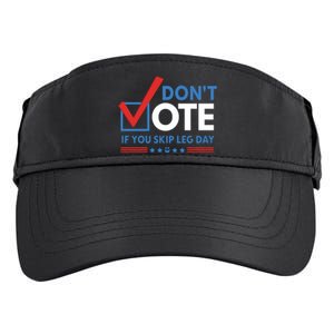 DonT Vote If You Skip Leg Day Adult Drive Performance Visor