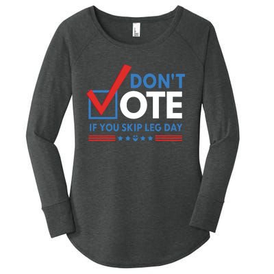 DonT Vote If You Skip Leg Day Women's Perfect Tri Tunic Long Sleeve Shirt