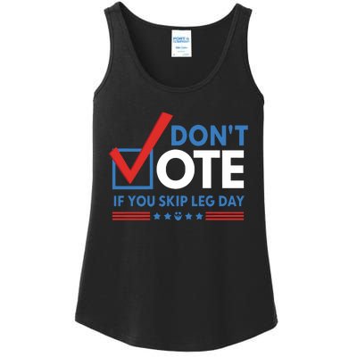 DonT Vote If You Skip Leg Day Ladies Essential Tank