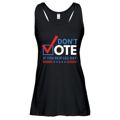 DonT Vote If You Skip Leg Day Ladies Essential Flowy Tank