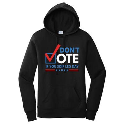 DonT Vote If You Skip Leg Day Women's Pullover Hoodie