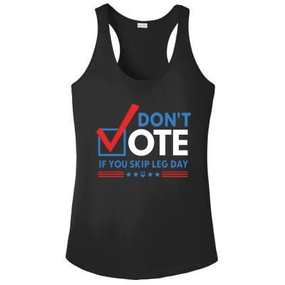 DonT Vote If You Skip Leg Day Ladies PosiCharge Competitor Racerback Tank