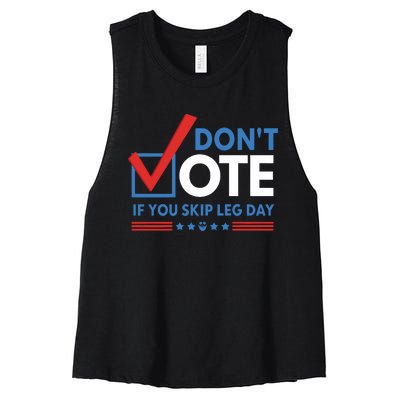 DonT Vote If You Skip Leg Day Women's Racerback Cropped Tank