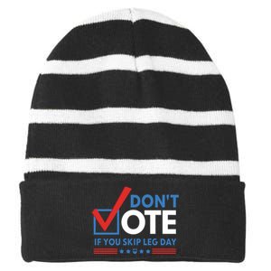 DonT Vote If You Skip Leg Day Striped Beanie with Solid Band