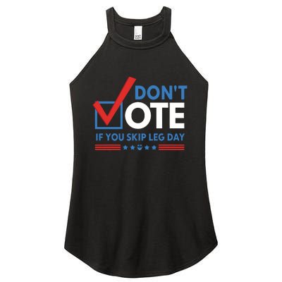 DonT Vote If You Skip Leg Day Women's Perfect Tri Rocker Tank