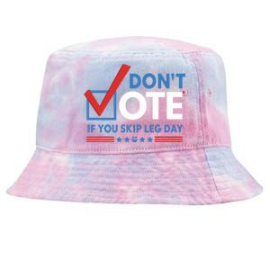 DonT Vote If You Skip Leg Day Tie-Dyed Bucket Hat