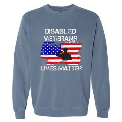 Disabled Veteran Lives Matter American Us Flag Garment-Dyed Sweatshirt