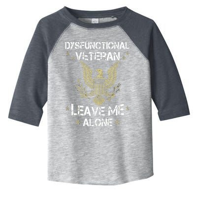 Dysfunctional Veteran Leave Me Alone Toddler Fine Jersey T-Shirt