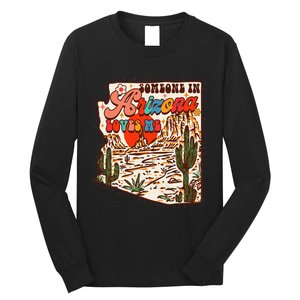 Desert Vibes Made In Arizona Someone In Arizona Loves Me Long Sleeve Shirt