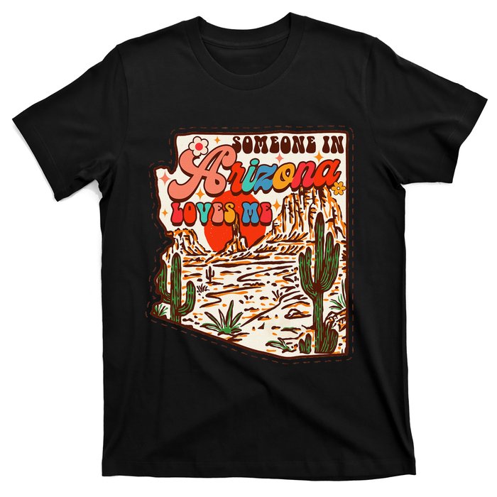 Desert Vibes Made In Arizona Someone In Arizona Loves Me T-Shirt