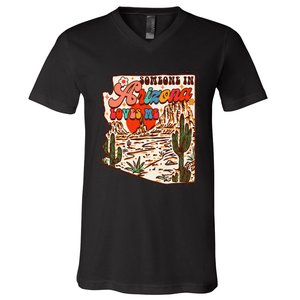 Desert Vibes Made In Arizona Someone In Arizona Loves Me V-Neck T-Shirt