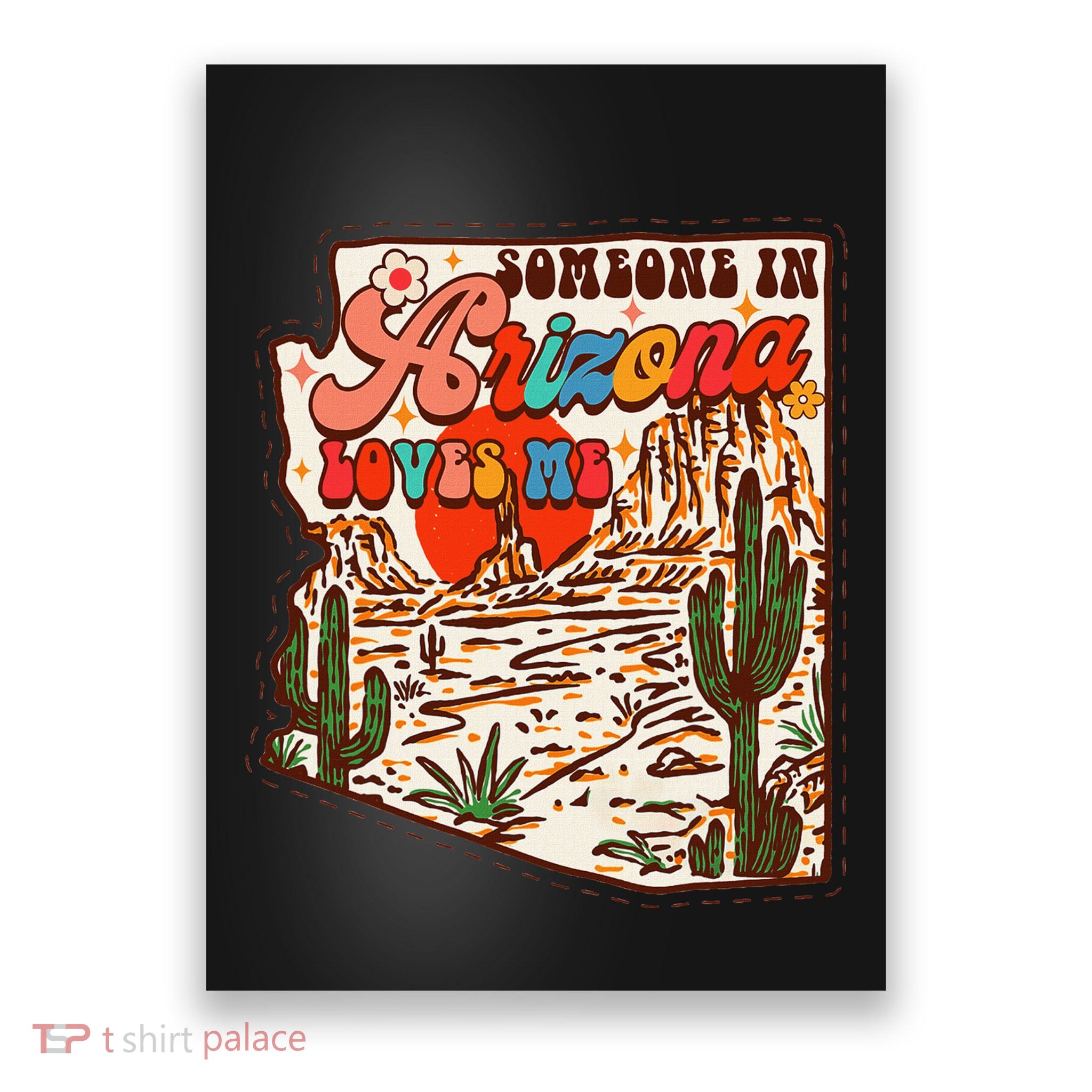 Desert Vibes Made In Arizona Someone In Arizona Loves Me Poster