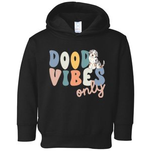 Dood Vibes Only Blue Merle Aussiedoodle Doodle Mama Dog Mom Toddler Hoodie