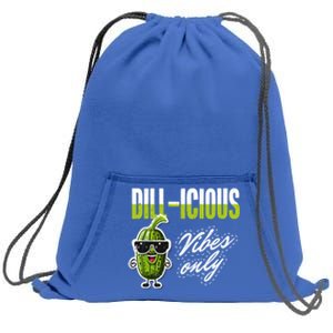 Dillicious Vibes Only Pickles Lover Meaningful Gift Sweatshirt Cinch Pack Bag