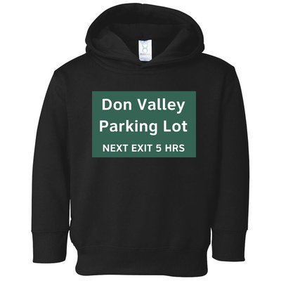 Don Valley Parking Lot Next Exit 5 Hrs Toddler Hoodie